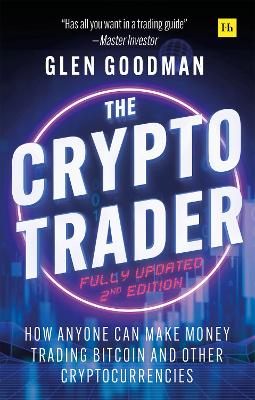 THE CRYPTO TRADER: HOW ANYONE CAN MAKE MONEY TRADING BITCOIN AND OTHER CRYPTOCURRENCIES - 2ND EDITION
