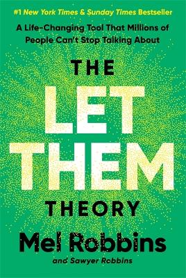 THE LET THEM THEORY: A LIFE-CHANGING TOOL THAT MILLIONS OF PEOPLE CAN‘T STOP TALKING ABOUT