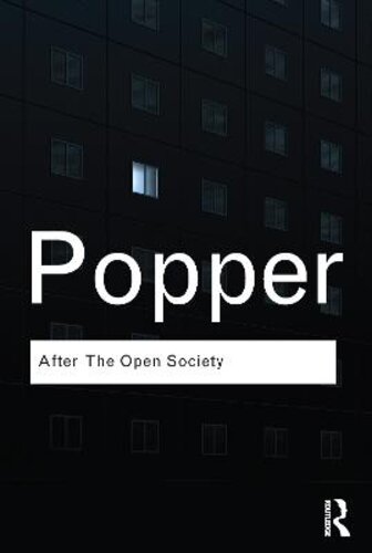 AFTER THE OPEN SOCIETY: SELECTED SOCIAL AND POLITICAL WRITINGS