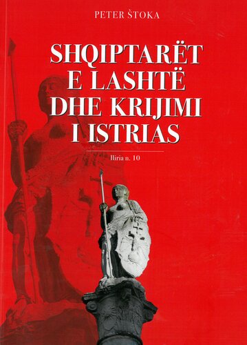 SHQIPTARET E LASHTE DHE KRIJIMI I ISTRIAS