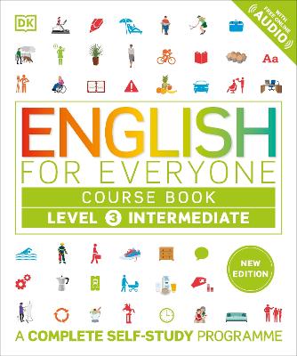 ENGLISH FOR EVERYONE COURSE BOOK LEVEL 3 INTERMEDIATE: A COMPLETE SELF-STUDY PROGRAMME
