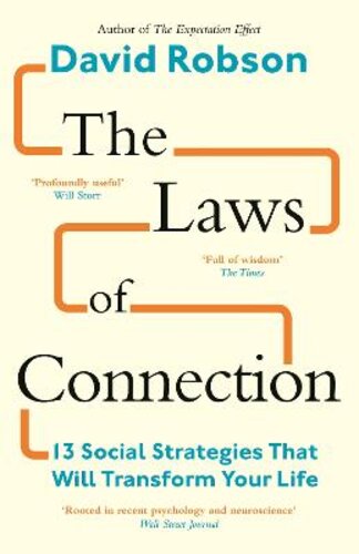 THE LAWS OF CONNECTION: 13 SOCIAL STRATEGIES THAT WILL TRANSFORM YOUR LIFE