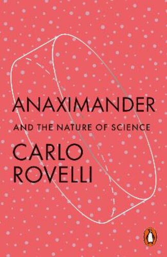 ANAXIMANDER: AND THE NATURE OF SCIENCE