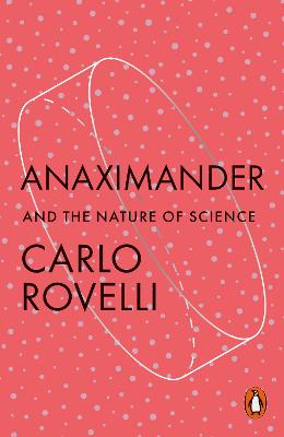 ANAXIMANDER: AND THE NATURE OF SCIENCE