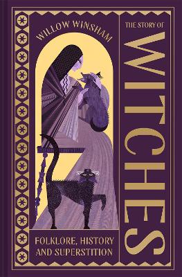 THE STORY OF WITCHES: FOLKLORE, HISTORY AND SUPERSTITION