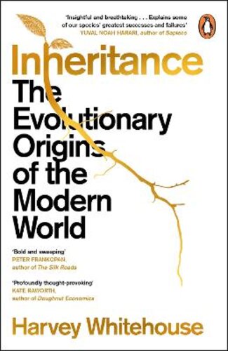INHERITANCE: THE EVOLUTIONARY ORIGINS OF THE MODERN WORLD