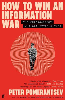 HOW TO WIN AN INFORMATION WAR: THE PROPAGANDIST WHO OUTWITTED HITLER: BBC R4 BOOK OF THE WEEK