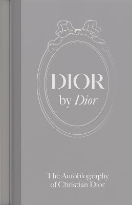 DIOR BY DIOR: THE AUTOBIOGRAPHY OF CHRISTIAN DIOR