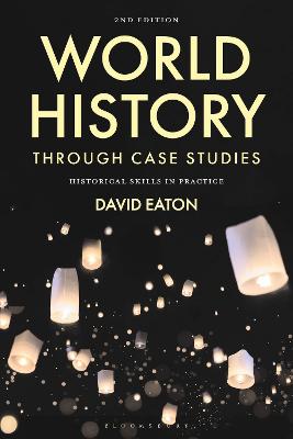WORLD HISTORY THROUGH CASE STUDIES