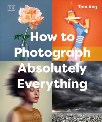 HOW TO PHOTOGRAPH ABSOLUTELY EVERYTHING