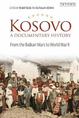 KOSOVO, A DOCUMENTARY HISTORY: FROM THE BALKAN WARS TO WORLD WAR II