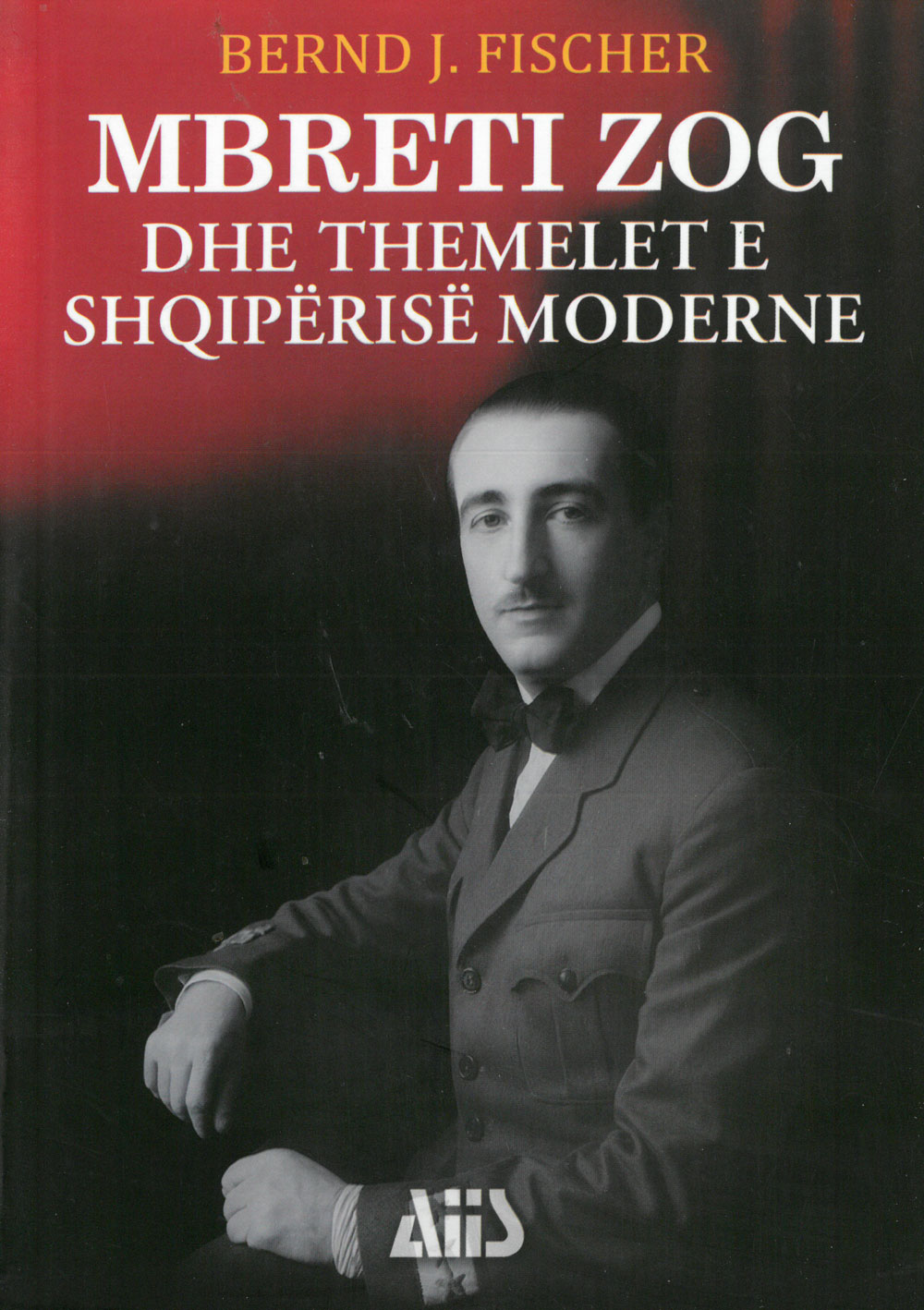 MBRETI ZOG DHE THEMELET E SHQIPERISE MODERNE