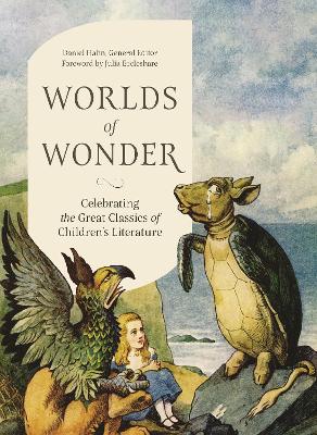 WORLDS OF WONDER: CELEBRATING THE GREAT CLASSICS OF CHILDREN