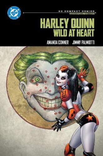 HARLEY QUINN: WILD AT HEART: DC COMPACT COMICS EDITION