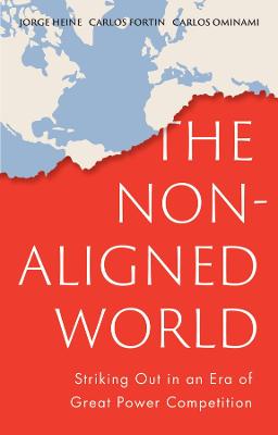 THE NON-ALIGNED WORLD: STRIKING OUT IN AN ERA OF GREAT POWER COMPETITION