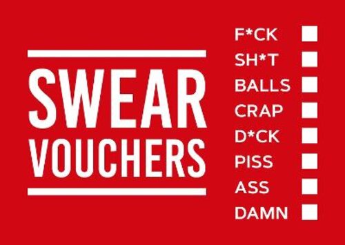 SWEAR VOUCHERS: THE FILTHY WAY TO SAY WHAT YOU REALLY THINK
