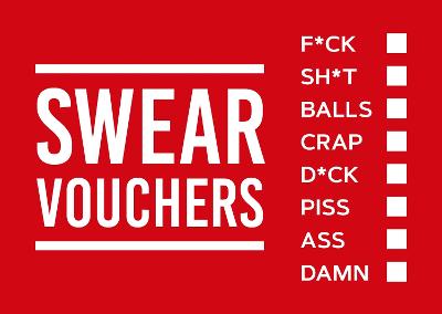 SWEAR VOUCHERS: THE FILTHY WAY TO SAY WHAT YOU REALLY THINK