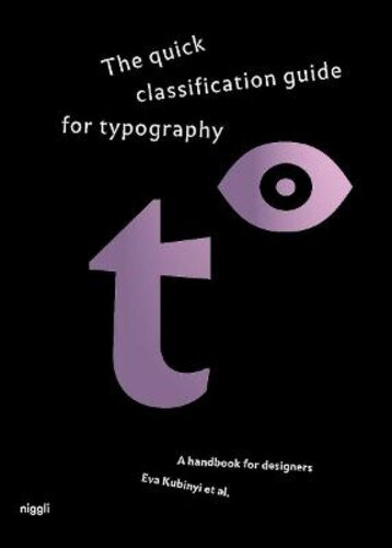 THE QUICK CLASSIFICATION GUIDE FOR TYPOGRAPHY: A HANDBOOK FOR DESIGNERS