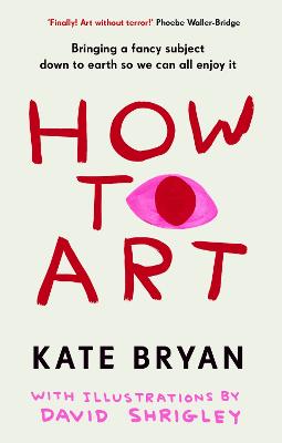 HOW TO ART: BRINGING A FANCY SUBJECT DOWN TO EARTH SO WE CAN ALL ENJOY IT