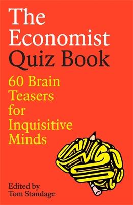 THE ECONOMIST QUIZ BOOK: 60 BRAIN TEASERS FOR INQUISITIVE MINDS