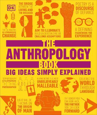 THE ANTHROPOLOGY BOOK: BIG IDEAS SIMPLY EXPLAINED