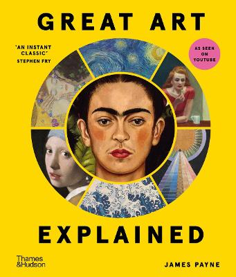 GREAT ART EXPLAINED: THE STORIES BEHIND THE WORLD