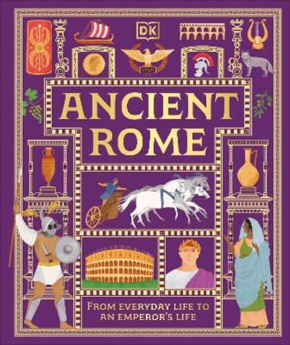 ANCIENT ROME: FROM EVERYDAY LIFE TO AN EMPEROR