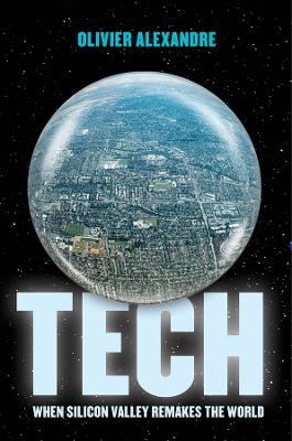 TECH: WHEN SILICON VALLEY REMAKES THE WORLD