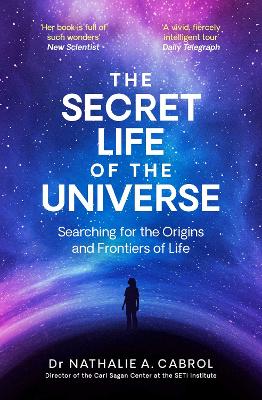 THE SECRET LIFE OF THE UNIVERSE: AN ASTROBIOLOGIST