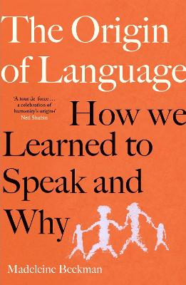 THE ORIGIN OF LANGUAGE: HOW WE LEARNED TO SPEAK AND WHY