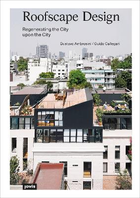 ROOFSCAPE DESIGN: REGENERATING THE CITY UPON THE CITY