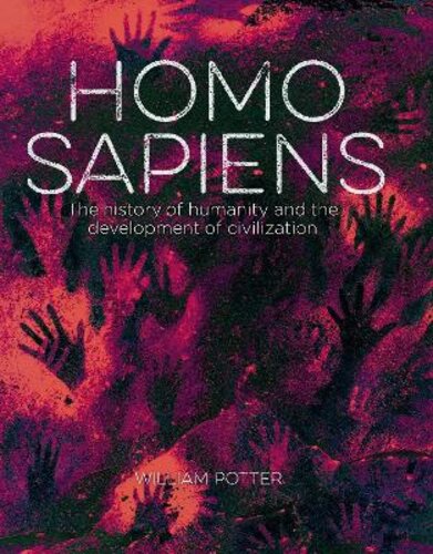 HOMO SAPIENS: THE HISTORY OF HUMANITY AND THE DEVELOPMENT OF CIVILIZATION