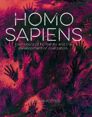 HOMO SAPIENS: THE HISTORY OF HUMANITY AND THE DEVELOPMENT OF CIVILIZATION