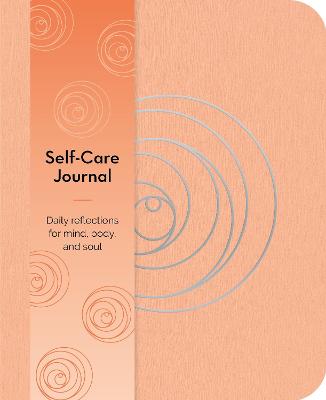 SELF-CARE JOURNAL: DAILY REFLECTIONS FOR MIND, BODY, AND SOUL