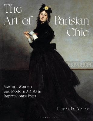 THE ART OF PARISIAN CHIC: MODERN WOMEN AND MODERN ARTISTS IN IMPRESSIONIST PARIS