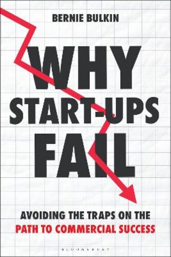 WHY START-UPS FAIL: AVOIDING THE TRAPS ON THE PATH TO COMMERCIAL SUCCESS