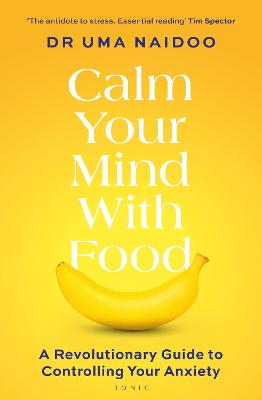 CALM YOUR MIND WITH FOOD: A HARVARD PSYCHIATRIST