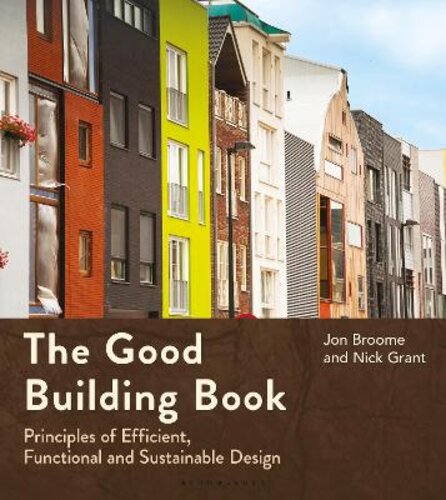 THE GOOD BUILDING BOOK: PRINCIPLES OF EFFICIENT, FUNCTIONAL AND SUSTAINABLE DESIGN