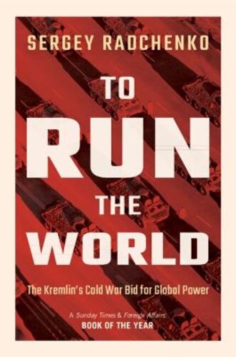 TO RUN THE WORLD: THE KREMLIN
