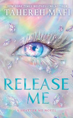 RELEASE ME (SHATTER ME: THE NEW REPUBLIC, BOOK 2)