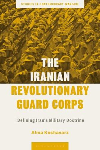 THE IRANIAN REVOLUTIONARY GUARD CORPS: DEFINING IRAN‘S MILITARY DOCTRINE