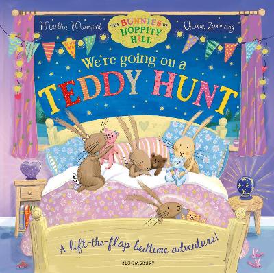 WE‘RE GOING ON A TEDDY HUNT: A BEDTIME LIFT-THE-FLAP ADVENTURE (THE BUNNIES OF HOPPITY HILL)