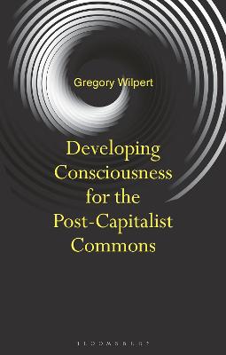 DEVELOPING CONSCIOUSNESS FOR THE POST-CAPITALIST COMMONS