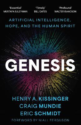 GENESIS: ARTIFICIAL INTELLIGENCE, HOPE, AND THE HUMAN SPIRIT