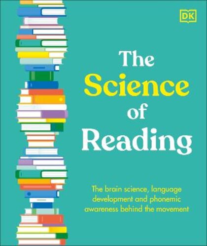 THE SCIENCE OF READING: THE BRAIN SCIENCE, LANGUAGE DEVELOPMENT, AND PHONEMIC AWARENESS BEHIND LITERACY
