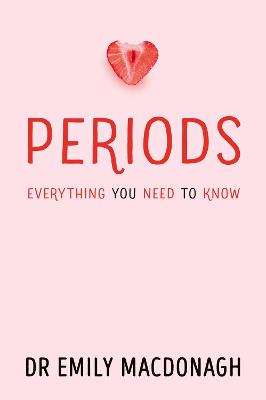 PERIODS: EVERYTHING YOU NEED TO KNOW