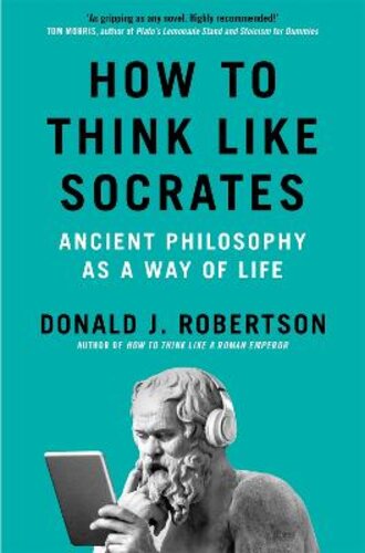HOW TO THINK LIKE SOCRATES: ANCIENT PHILOSOPHY AS A WAY OF LIFE