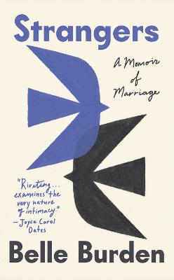 STRANGERS: A MEMOIR OF MARRIAGE