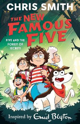 THE NEW FAMOUS FIVE: FIVE AND THE FOREST OF SECRETS: BOOK 3