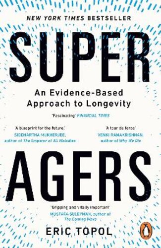SUPER AGERS: AN EVIDENCE-BASED APPROACH TO LONGEVITY